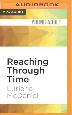 Reaching Through Time by Lurlene McDaniel