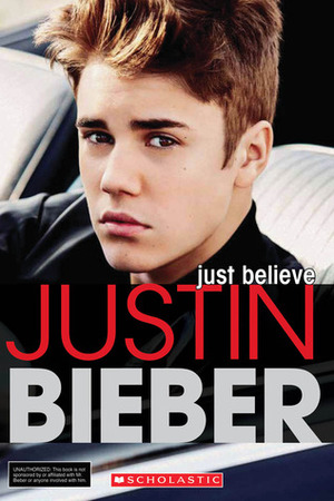 Justin Bieber: Just Believe by Molly Hodgin