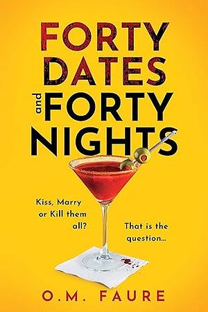 Forty Dates and Forty Nights by O. M. Faure