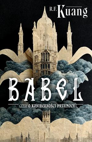 Babel, czyli o konieczności przemocy by R.F. Kuang