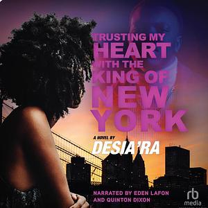 Trusting my heart with the king of New York  by Desia'ra