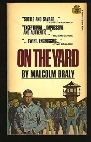 On the Yard: A Novel by Malcolm Braly