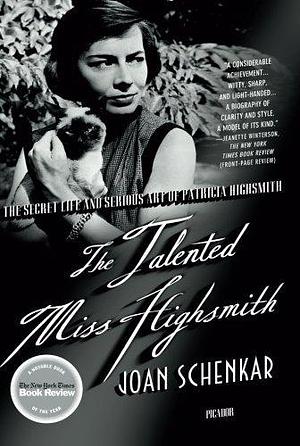 The Talented Miss Highsmith by Joan Schenkar, Joan Schenkar