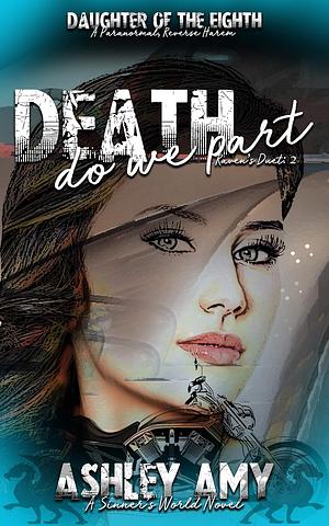 Death Do We Part: Raven's Duet by Ashley Amy