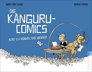 Die Känguru-Comics: Also ICH könnte das besser: Vom Autor der Känguru-Chroniken by Marc-Uwe Kling