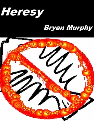 Heresy by Bryan Murphy