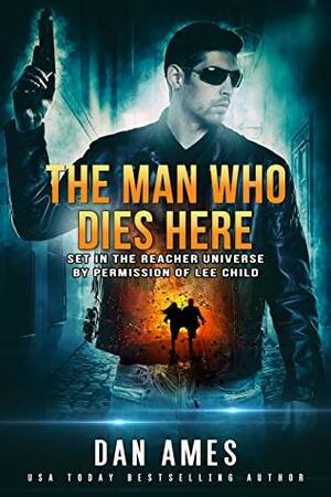 The Man Who Dies Here by Dan Ames
