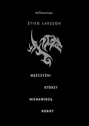 Mężczyźni, którzy nienawidzą kobiet by Stieg Larsson