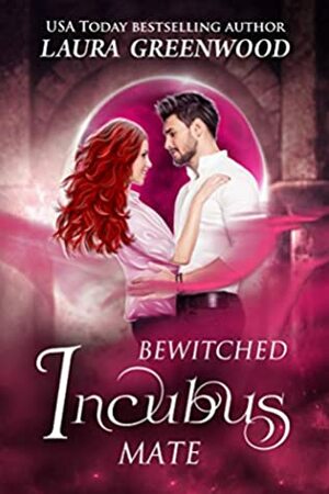 Bewitched Incubus Mate by Laura Greenwood