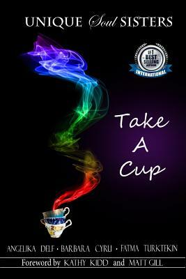 Unique Soul Sisters: Take A Cup by Angelika Delf, Fatma Turktekin, Barbara Cyru