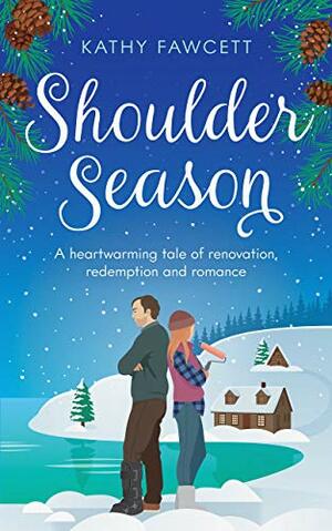 Shoulder Season by Kathy Fawcett