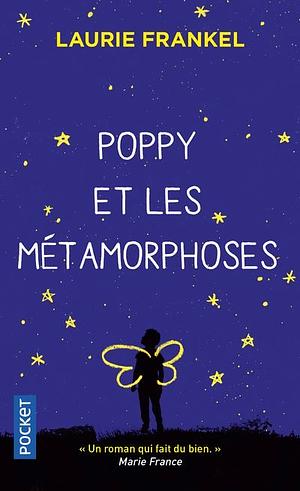 Poppy et les métamorphoses by Laurie Frankel