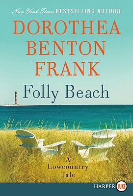 Folly Beach: A Lowcountry Tale by Dorothea Benton Frank