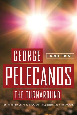 The Turnaround by George Pelecanos