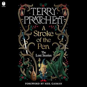 A Stroke of the Pen: The Lost Stories by Terry Pratchett