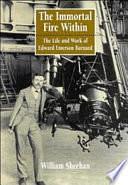 The Immortal Fire Within: The Life and Work of Edward Emerson Barnard by William Sheehan