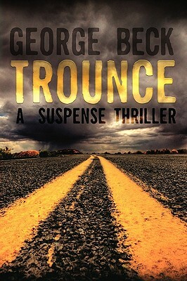 Trounce: A Suspense Thriller by George Beck