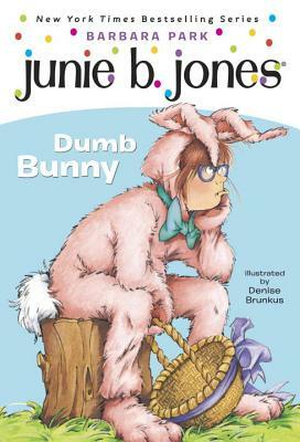 Junie B. Jones #27: Dumb Bunny [With Junie B. Easter] by Barbara Park