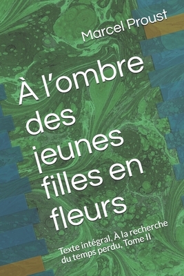 A l'ombre des jeunes filles en fleurs by Marcel Proust