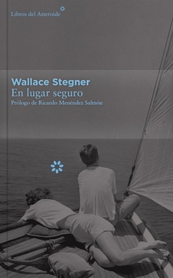 En Lugar Seguro by Wallace Stegner