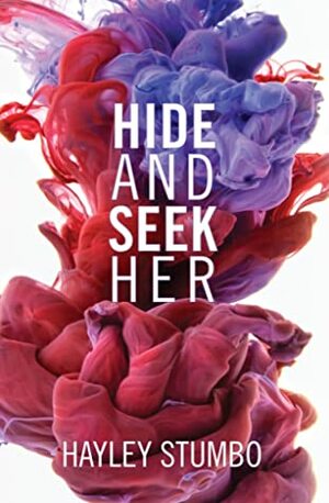 Hide and Seek Her by Hayley Stumbo