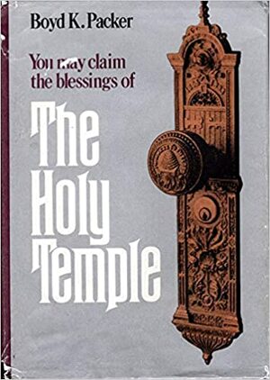 The Holy Temple by Boyd K. Packer