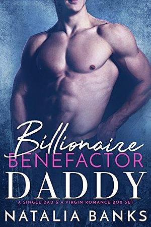 Billionaire Benefactor Daddy Boxset by Natalia Banks, Natalia Banks