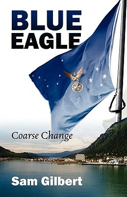Blue Eagle: Coarse Change by Sam Gilbert