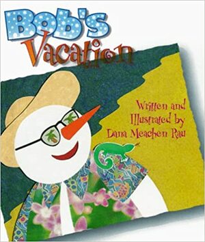 Bob's Vacation by Dana Meachen Rau