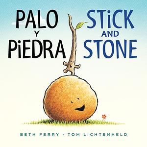 Palo y piedra/Stick and Stone Board Book: Bilingual English-Spanish by Beth Ferry, Tom Lichtenheld