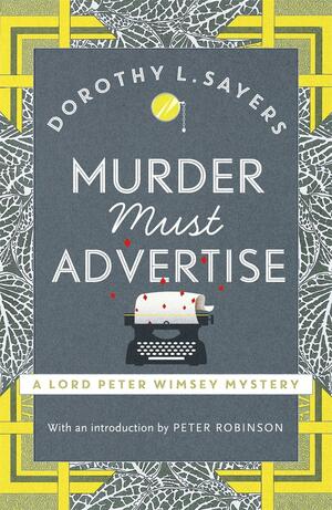 Murder Must Advertise: Classic crime fiction at its best by Dorothy L. Sayers