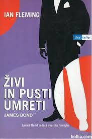 Živi in pusti umreti by Ian Fleming