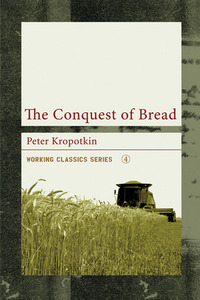 The Conquest of Bread by Peter Kropotkin