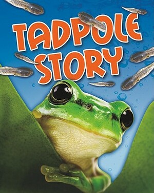 Tadpole Story by Angela Royston