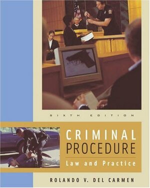 Criminal Procedure: Law and Practice With CDROM and Infotrac by Rolando V. del Carmen