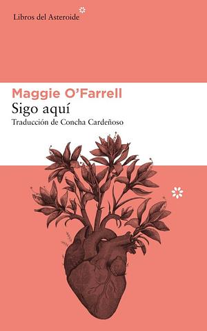 Sigo aquí  by Maggie O'Farrell