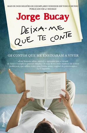 Deixa-me que te Conte: Os contos que me ensinaram a viver by Jorge Bucay