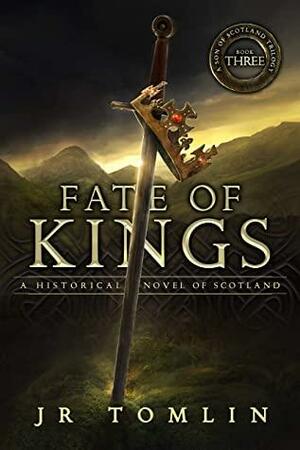 Fate of Kings by J.R. Tomlin