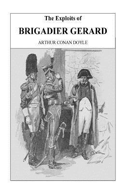 The Exploits Of Brigadier Gerard by Arthur Conan Doyle