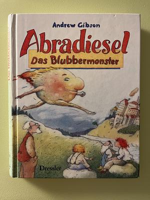 Abradiesel: das Blubbermonster by Andrew Gibson