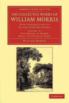 The Collected Works of William Morris: With Introductions by His Daughter May Morris by William Morris