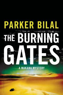 The Burning Gates: A Makana Mystery by Parker Bilal