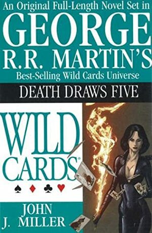 Death Draws Five by John J. Miller, George R.R. Martin