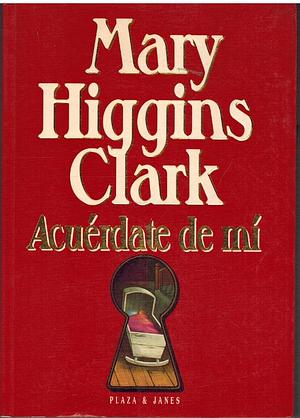 Acuérdate de mí by Mary Higgins Clark