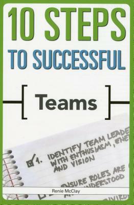 10 Steps to Successful Teams by Renie McClay