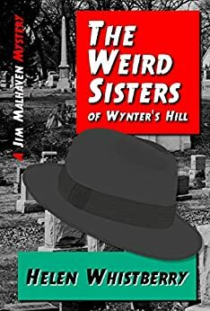 The Weird Sisters of Wynter's Hill: A Malhaven Mystery by Helen Whistberry