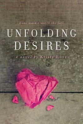 Unfolding Desires by Kristy Love