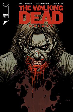 The Walking Dead Deluxe #57 by Robert Kirkman, Robert Kirkman, Dave McCaig