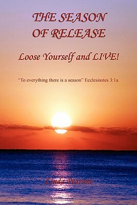 The Season of Release - Loose Yourself and Live! by Linda Pearson