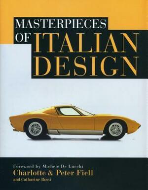 Masterpieces of Italian Design by Catharine Rossi, Peter Fiell, Michele De Lucchi, Charlotte Fiell